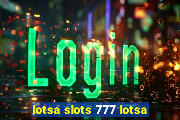 lotsa slots 777 lotsa